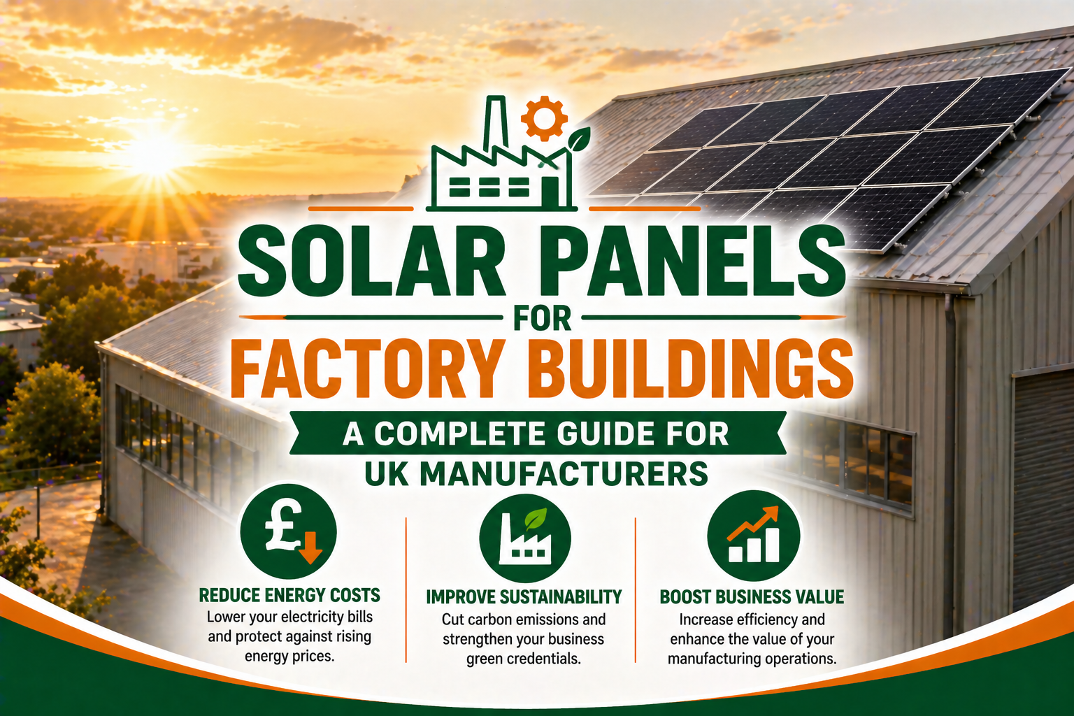 Solar panels for factory buildings a complete guide for UK manufacturers